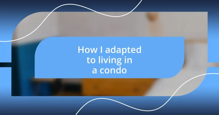 How I adapted to living in a condo