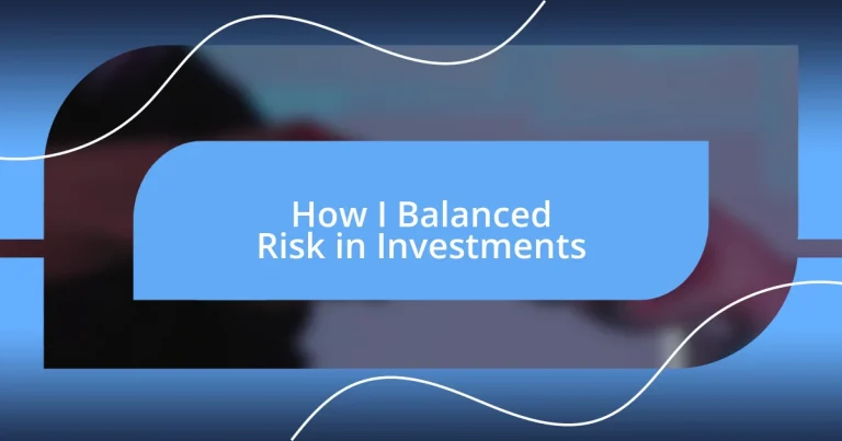 How I Balanced Risk in Investments