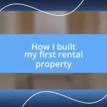 How I built my first rental property