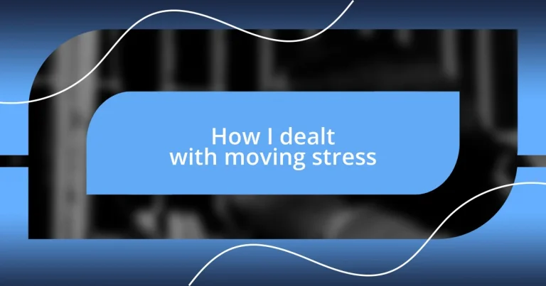 How I dealt with moving stress