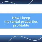 How I keep my rental properties profitable