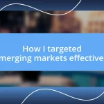 How I targeted emerging markets effectively