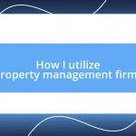 How I utilize property management firms