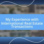 My Experience with International Real Estate Transactions