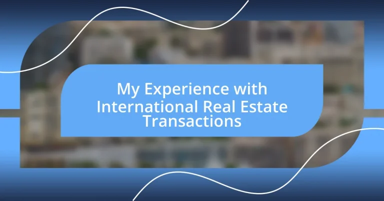 My Experience with International Real Estate Transactions