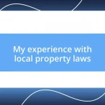 My experience with local property laws