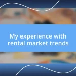 My experience with rental market trends