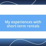 My experiences with short-term rentals