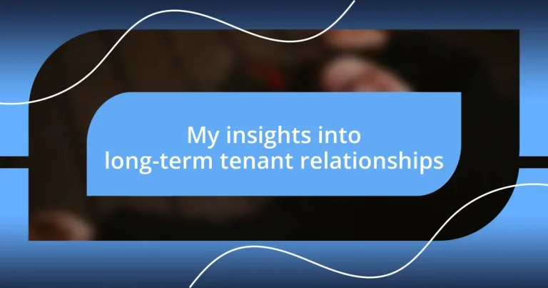 My insights into long-term tenant relationships