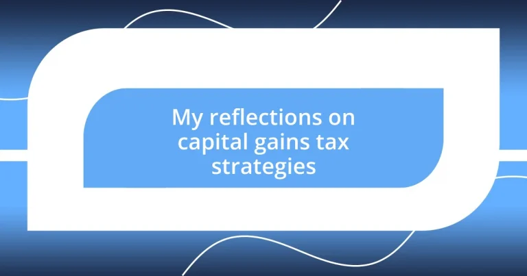 My reflections on capital gains tax strategies