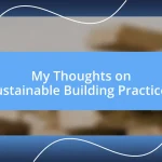 My Thoughts on Sustainable Building Practices