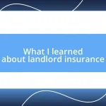 What I learned about landlord insurance