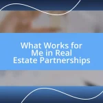 What Works for Me in Real Estate Partnerships