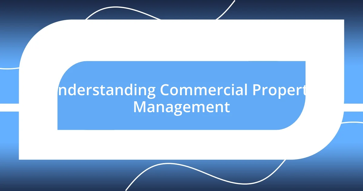 Understanding Commercial Property Management